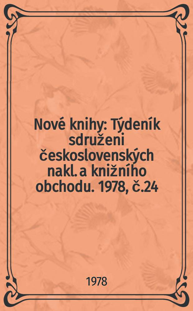Nové knihy : Týdeník sdruženi československých nakl. a knižního obchodu. 1978, č.24