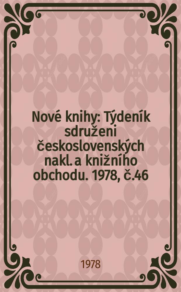 Nové knihy : Týdeník sdruženi československých nakl. a knižního obchodu. 1978, č.46