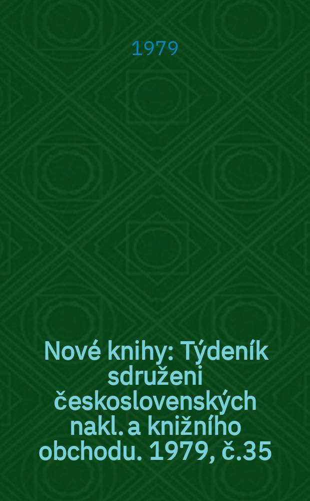 Nové knihy : Týdeník sdruženi československých nakl. a knižního obchodu. 1979, č.35