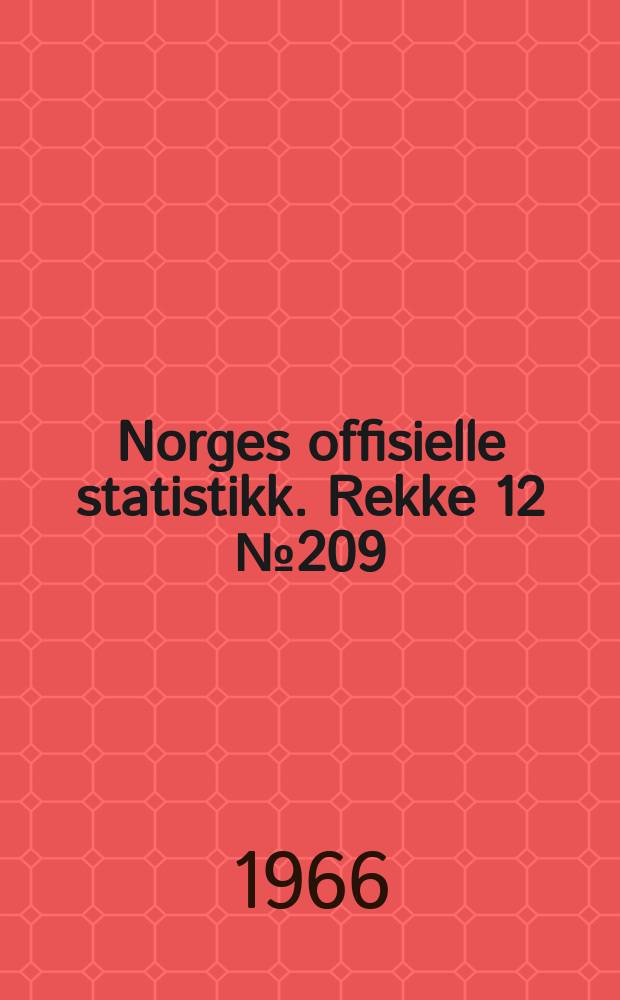 Norges offisielle statistikk. Rekke 12 № 209
