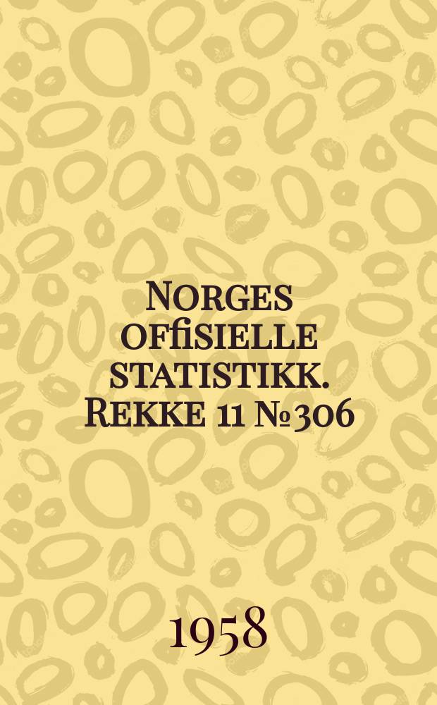 Norges offisielle statistikk. Rekke 11 № 306