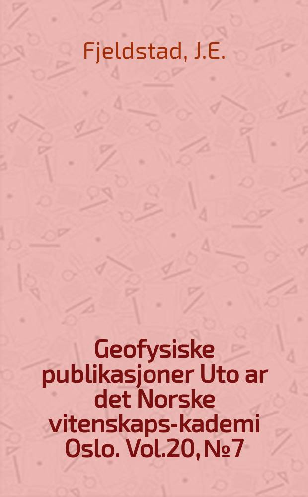 Geofysiske publikasjoner Uto ar det Norske vitenskaps -akademi Oslo. Vol.20, №7 : Ocean current as an initial problem