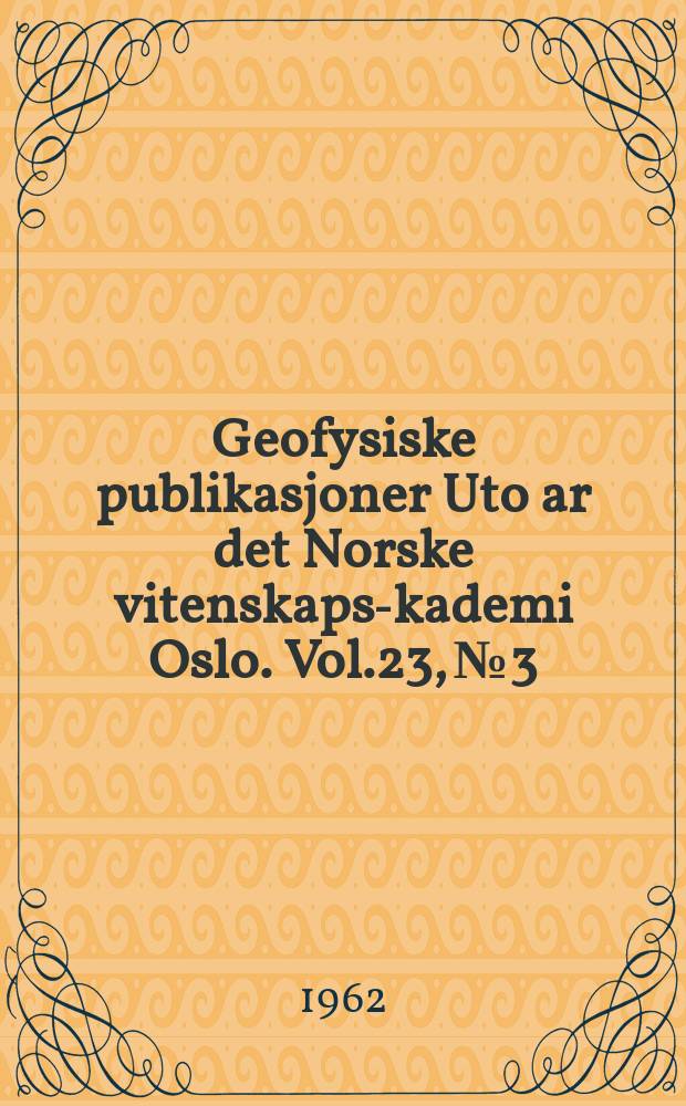 Geofysiske publikasjoner Uto ar det Norske vitenskaps -akademi Oslo. Vol.23, №3 : Determination of drift movements of the ionosphere at high latitudes from radio star scintillations