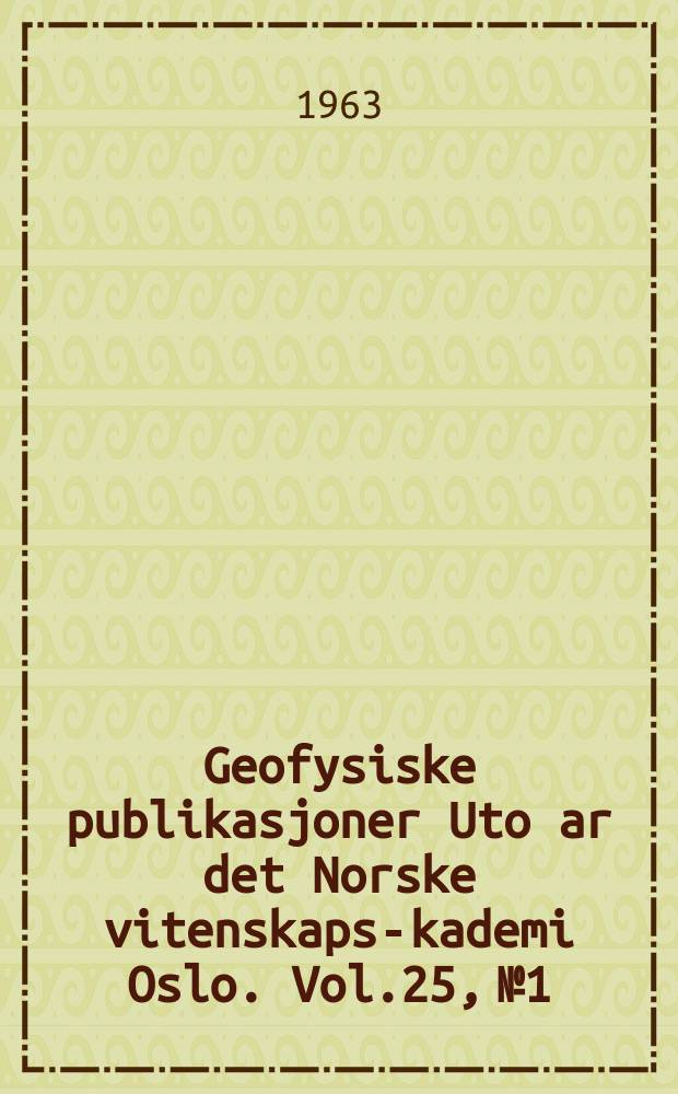Geofysiske publikasjoner Uto ar det Norske vitenskaps -akademi Oslo. Vol.25, №1 : On quantitative precipitation forecasting with a quasi - geotropic model