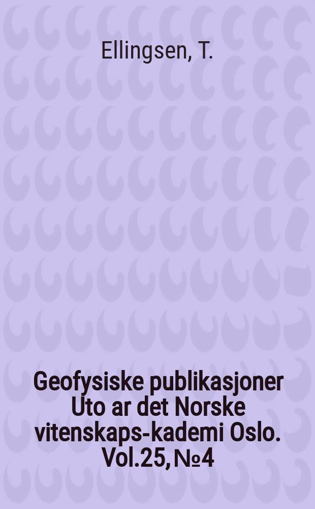 Geofysiske publikasjoner Uto ar det Norske vitenskaps -akademi Oslo. Vol.25, №4 : On periodic motions of an ideal fluid with an elastic boundary