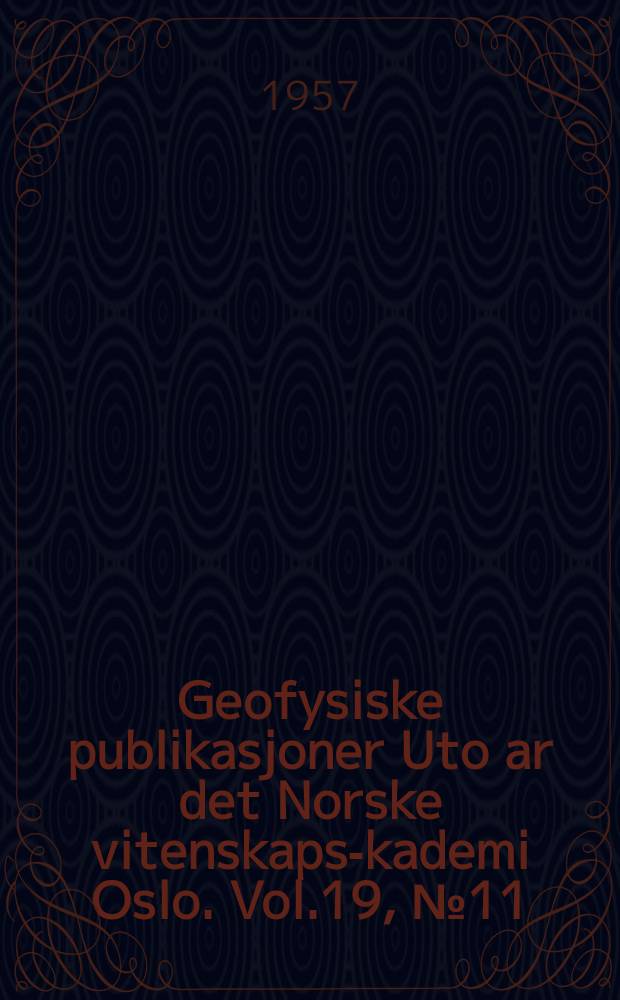 Geofysiske publikasjoner Uto ar det Norske vitenskaps -akademi Oslo. Vol.19, №11 : A survey of ground conductivity and dielectric constant in Norway within the Frequency range 0,2-10 Mc/s