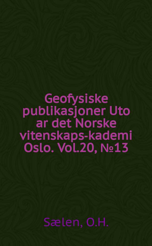 Geofysiske publikasjoner Uto ar det Norske vitenskaps -akademi Oslo. Vol.20, №13 : Studies in the Norwegian Atlantic current P1