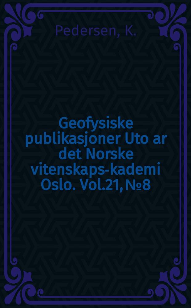 Geofysiske publikasjoner Uto ar det Norske vitenskaps -akademi Oslo. Vol.21, №8 : An experiment in numeriment prediction of the 500 mb. wind field