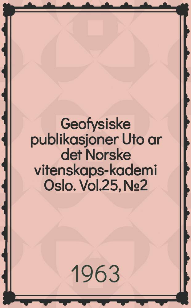 Geofysiske publikasjoner Uto ar det Norske vitenskaps -akademi Oslo. Vol.25, №2 : Perturbations in a baroclinic model atmosphere