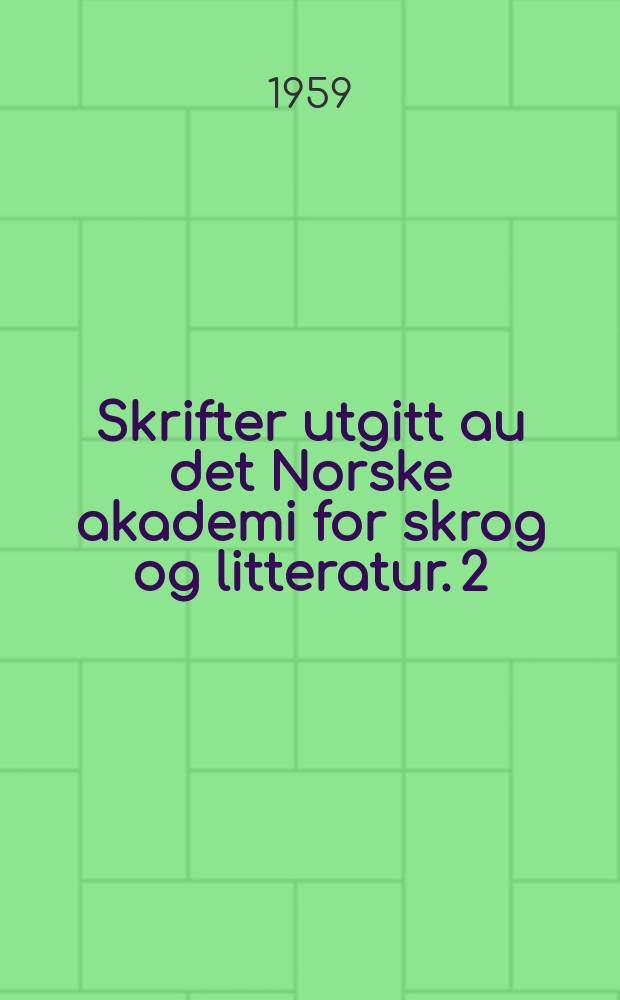 Skrifter utgitt au det Norske akademi for skrog og litteratur. 2 : Kortfattet riksmålsgrammatikk