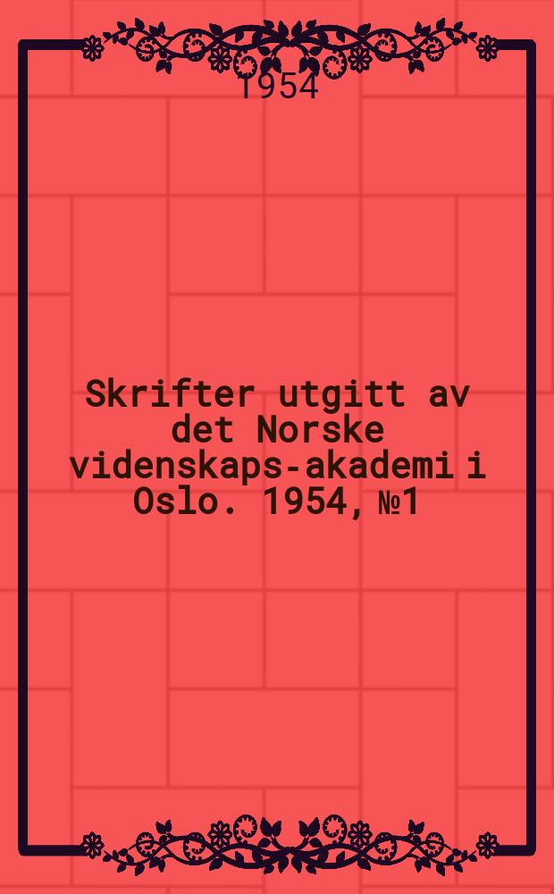 Skrifter utgitt av det Norske videnskaps-akademi i Oslo. 1954, №1 : Setesdalsrykka