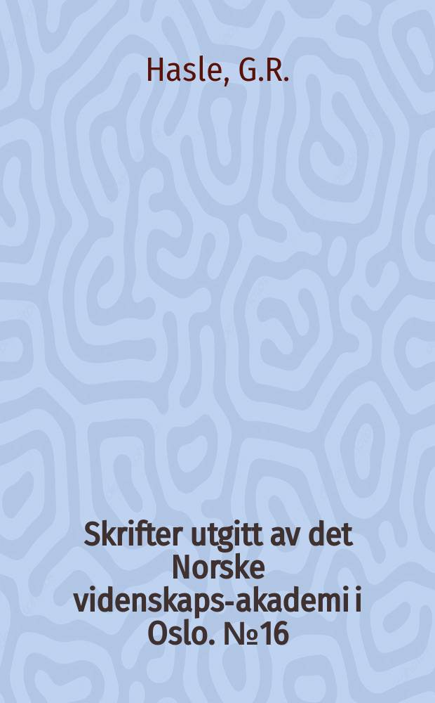 Skrifter utgitt av det Norske videnskaps-akademi i Oslo. №16 : Nitzschia and Fragilariopsis species studied in the light and electron microscopes
