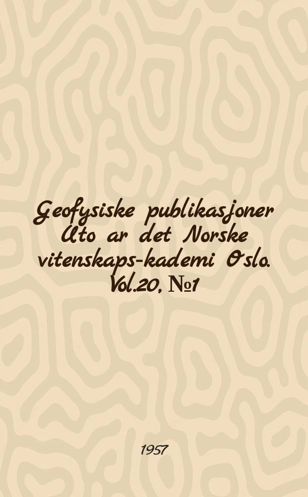 Geofysiske publikasjoner Uto ar det Norske vitenskaps -akademi Oslo. Vol.20, №1 : Homogenisierung der Temperaturreihe Greenwich 1763-1840