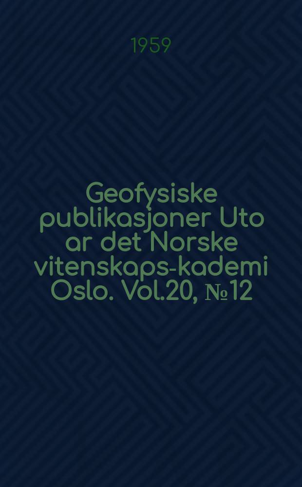 Geofysiske publikasjoner Uto ar det Norske vitenskaps -akademi Oslo. Vol.20, №12 : Nightglow observations at As during the IGY