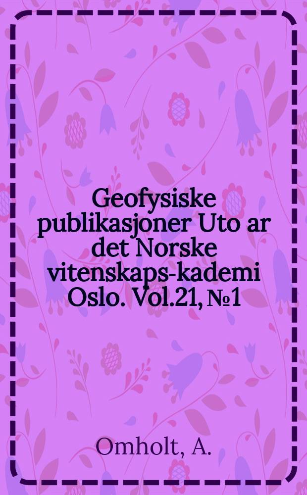 Geofysiske publikasjoner Uto ar det Norske vitenskaps -akademi Oslo. Vol.21, №1 : Studies on the excitation of aurora borealis