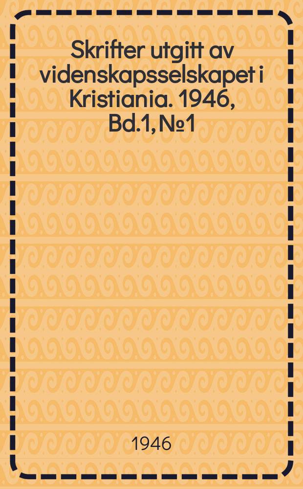 Skrifter utgitt av videnskapsselskapet i Kristiania. 1946, Bd.1, №1 : Skjetvemålet