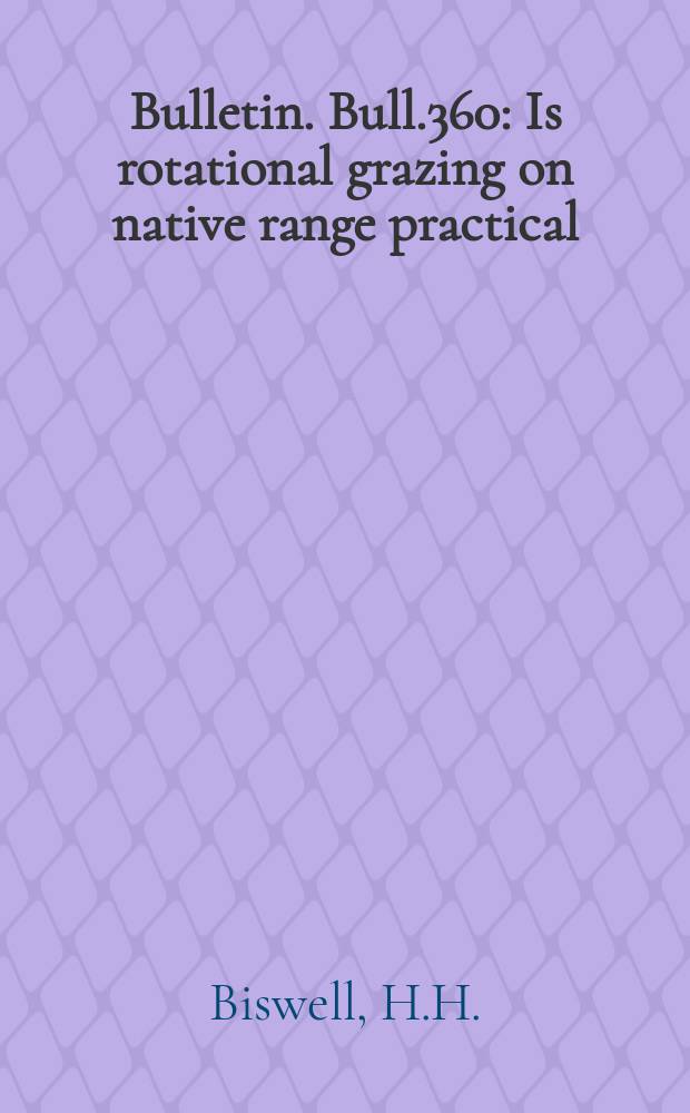 Bulletin. Bull.360 : Is rotational grazing on native range practical