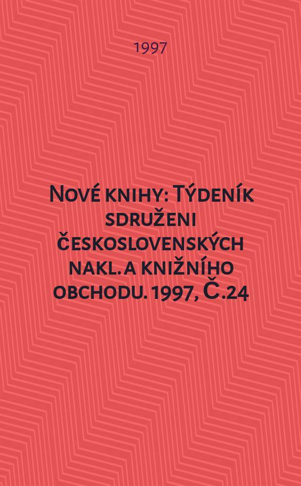 Nové knihy : Týdeník sdruženi československých nakl. a knižního obchodu. 1997, Č.24