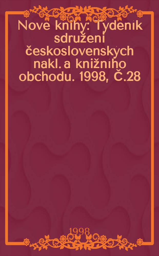 Nové knihy : Týdeník sdruženi československých nakl. a knižního obchodu. 1998, Č.28