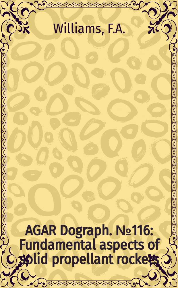 AGAR Dograph. №116 : Fundamental aspects of solid propellant rockets