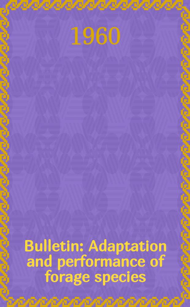 Bulletin : Adaptation and performance of forage species