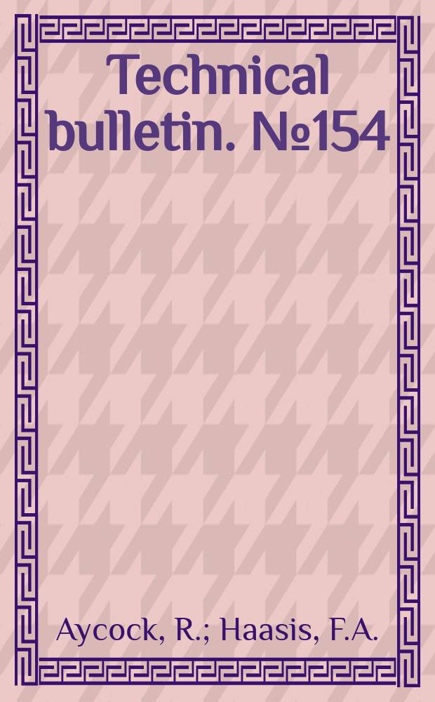 Technical bulletin. №154 : Corm treatments for control of fusarium disease of gladiolus