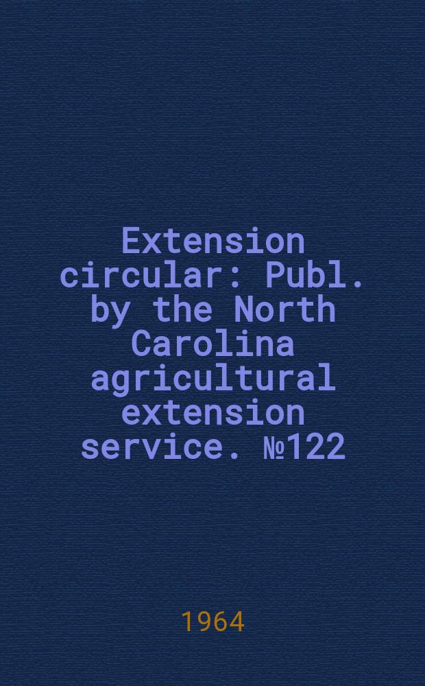 Extension circular : Publ. by the North Carolina agricultural extension service. №122 : Garden manual. Rev.
