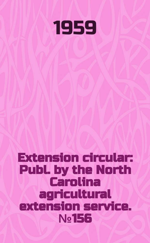 Extension circular : Publ. by the North Carolina agricultural extension service. №156 : Culling the poultry flock