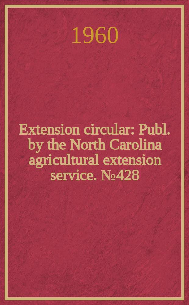 Extension circular : Publ. by the North Carolina agricultural extension service. №428 : Will mechanical cotton harvesting pay?