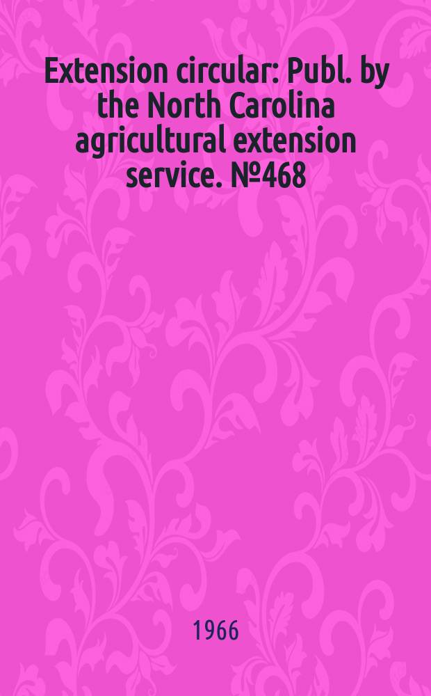 Extension circular : Publ. by the North Carolina agricultural extension service. №468 : A costs and returns guide for livestock, poultry and forage crops in North Carolina