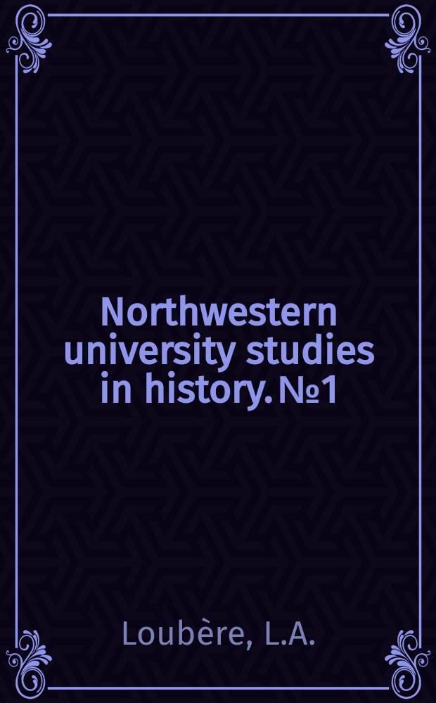 Northwestern university studies in history. №1 : Louis Blanc his life and his contribution to the rise of French Jacobin-socialism