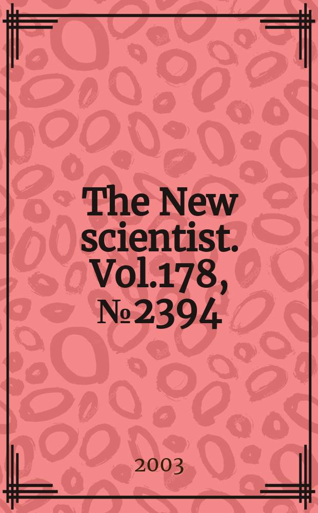 The New scientist. Vol.178, №2394