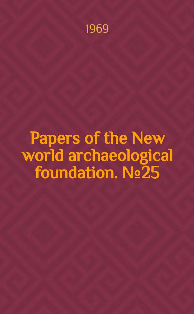 Papers of the New world archaeological foundation. №25 : Mound 30a and the early preclassic ceramic sequence of Izapa, Chiapas, Mexico