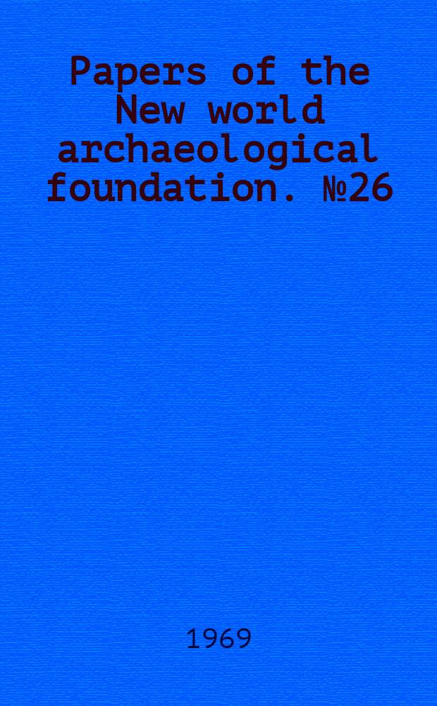 Papers of the New world archaeological foundation. №26 : The artifacts of Ciapa de Corzo, Chiapas, Mexico