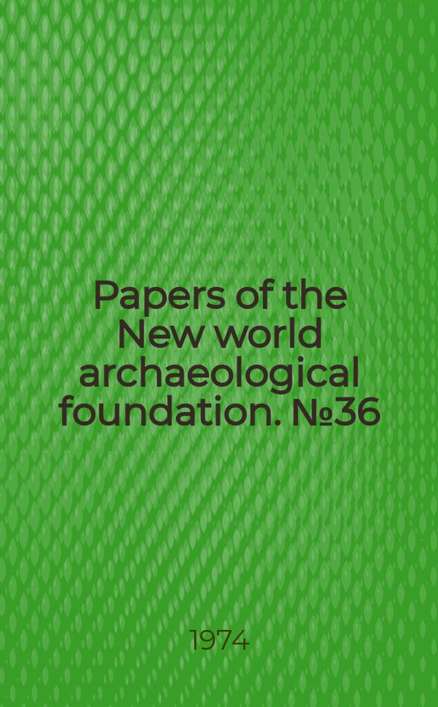 Papers of the New world archaeological foundation. №36 : The linguistic, geographic and demographic positions