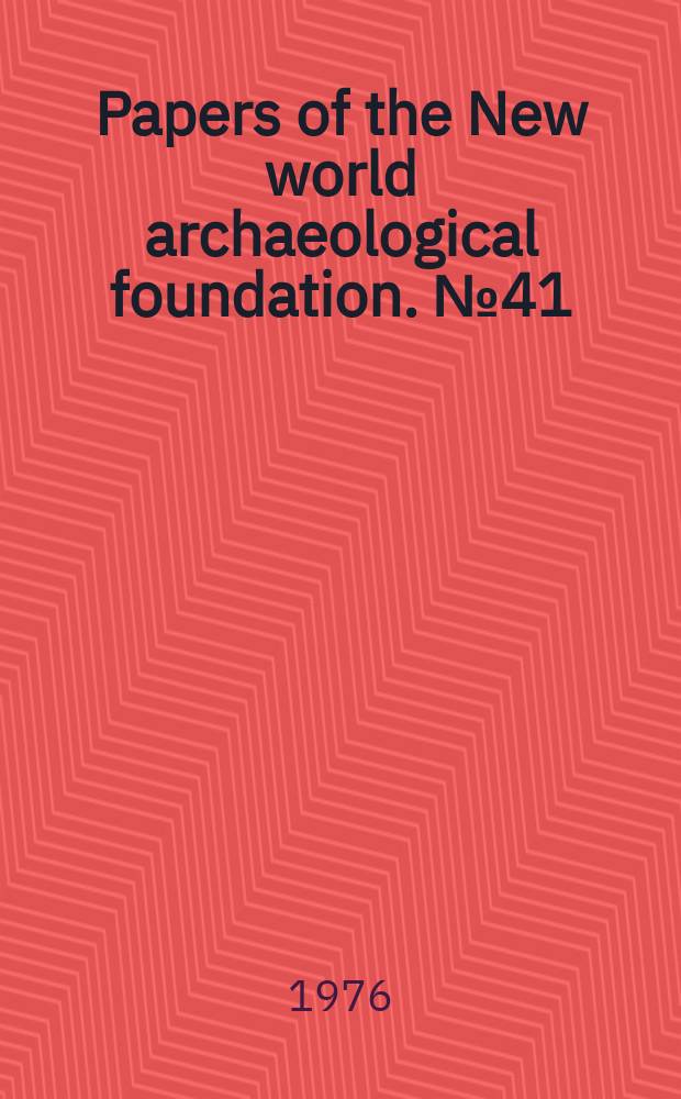 Papers of the New world archaeological foundation. №41 : The Chantuto people ...