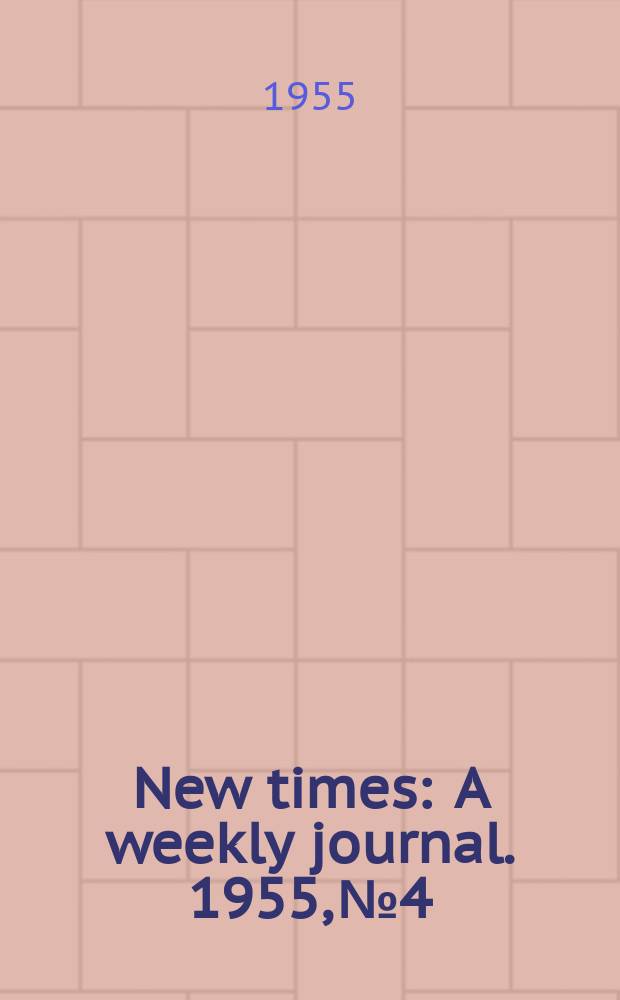 New times : A weekly journal. 1955, №4