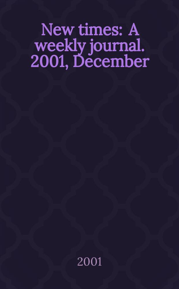 New times : A weekly journal. 2001, December