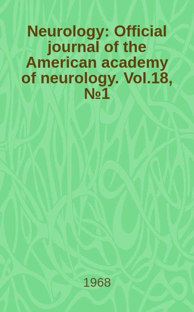 Neurology : Official journal of the American academy of neurology. Vol.18, №1(P.2) : [Materials]