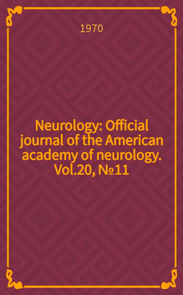 Neurology : Official journal of the American academy of neurology. Vol.20, №11(Pt.2) : [Materials]