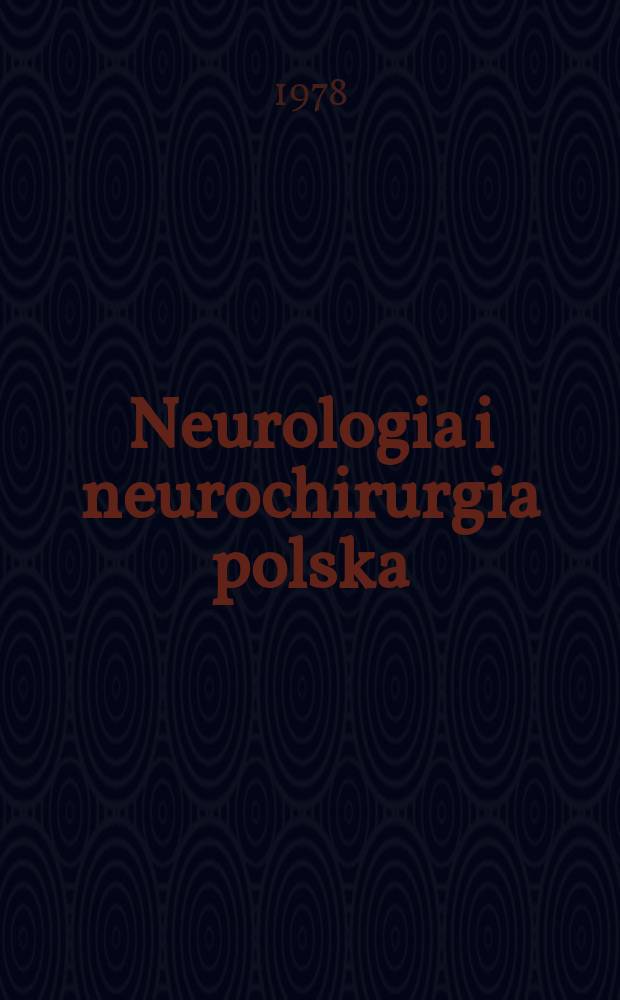 Neurologia i neurochirurgia polska : Organ Polskiego towarzystwa neurologicznego i Polskiego towarzystwa neurochirurgów. T.12(28), №2