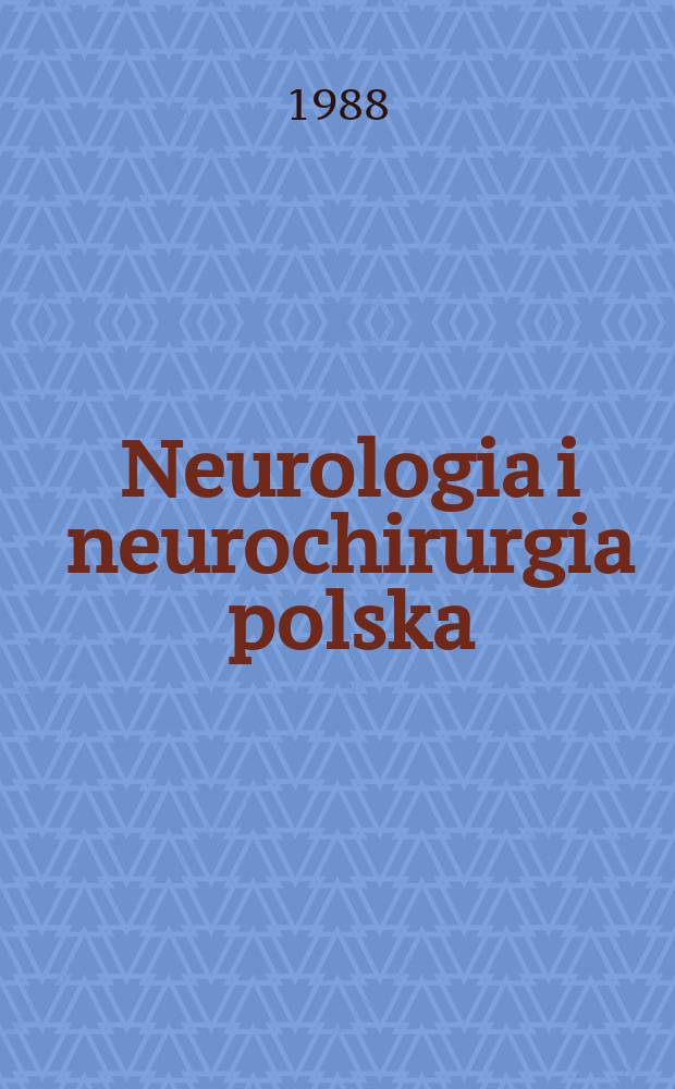 Neurologia i neurochirurgia polska : Organ Polskiego towarzystwa neurologicznego i Polskiego towarzystwa neurochirurgów. T.22(38), №2