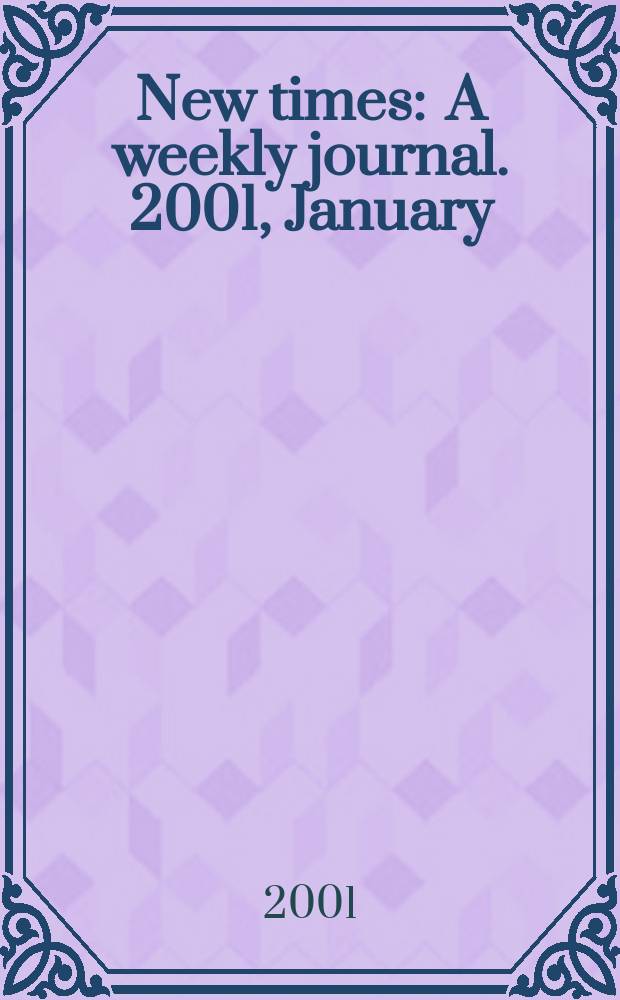 New times : A weekly journal. 2001, January