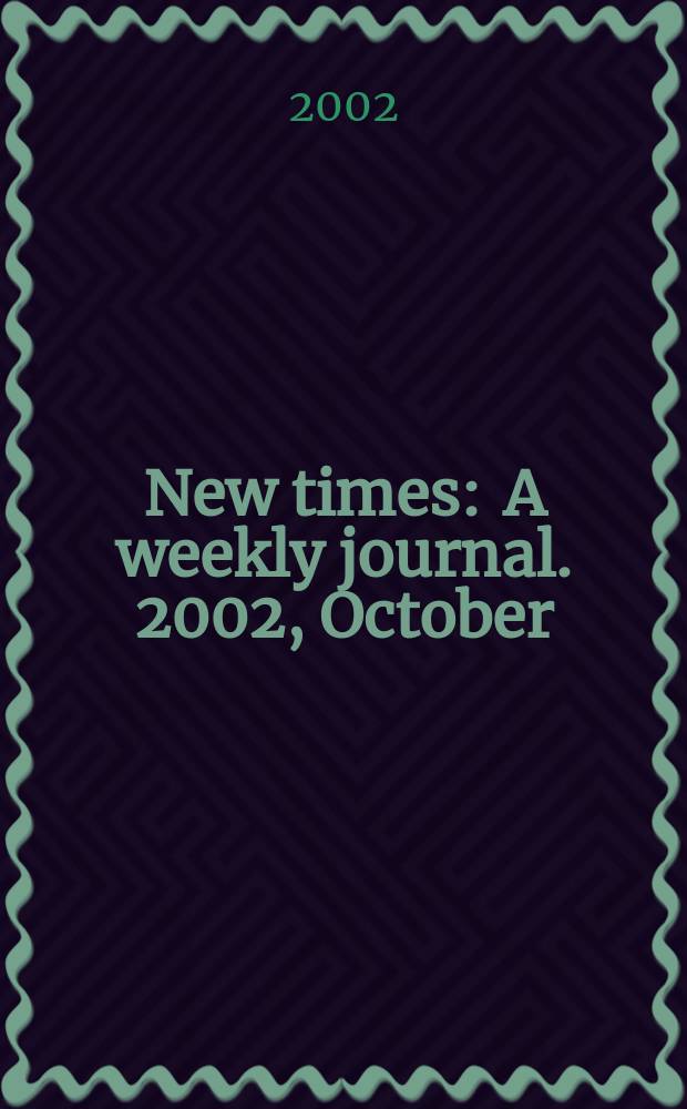 New times : A weekly journal. 2002, October