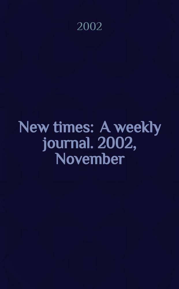 New times : A weekly journal. 2002, November