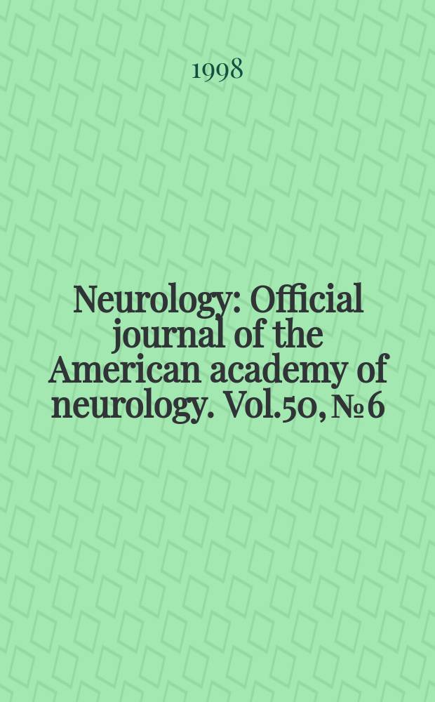 Neurology : Official journal of the American academy of neurology. Vol.50, №6