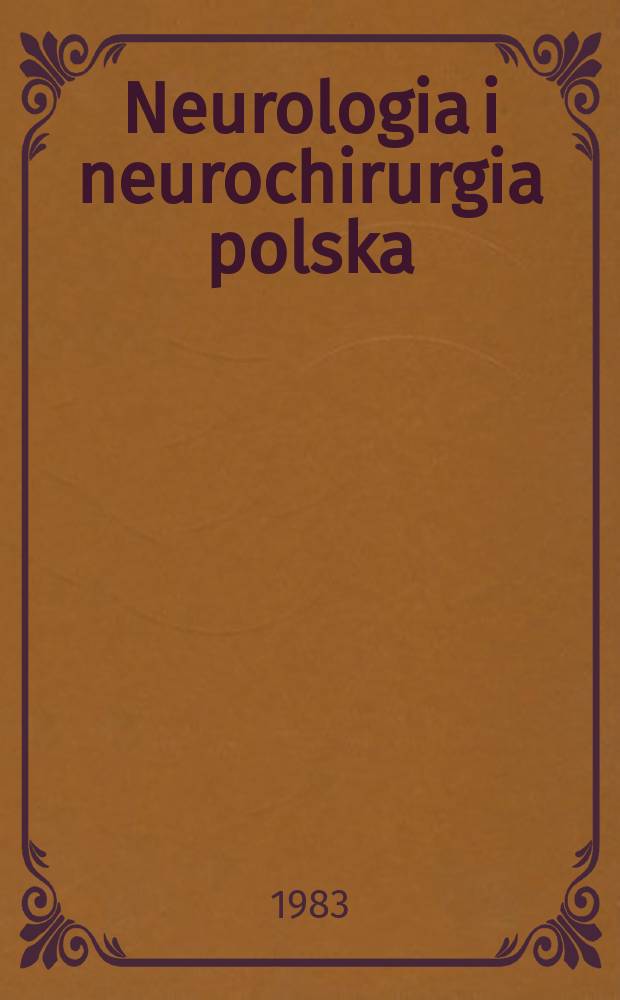 Neurologia i neurochirurgia polska : Organ Polskiego towarzystwa neurologicznego i Polskiego towarzystwa neurochirurgów. T.17(33), Указатель