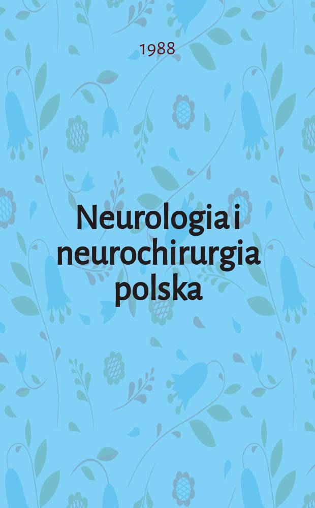 Neurologia i neurochirurgia polska : Organ Polskiego towarzystwa neurologicznego i Polskiego towarzystwa neurochirurgów. T.22(38), №3