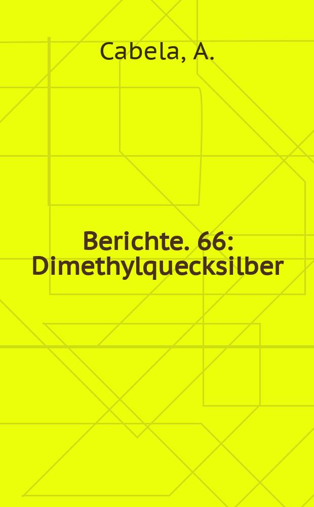 Berichte. 66 : Dimethylquecksilber