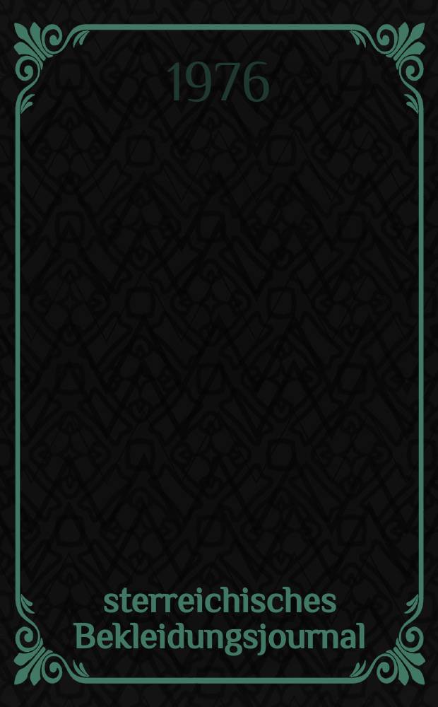 &Ouml;sterreichisches Bekleidungsjournal : Fachtechnik, Mode, Modell, Material